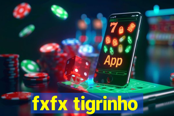 fxfx tigrinho